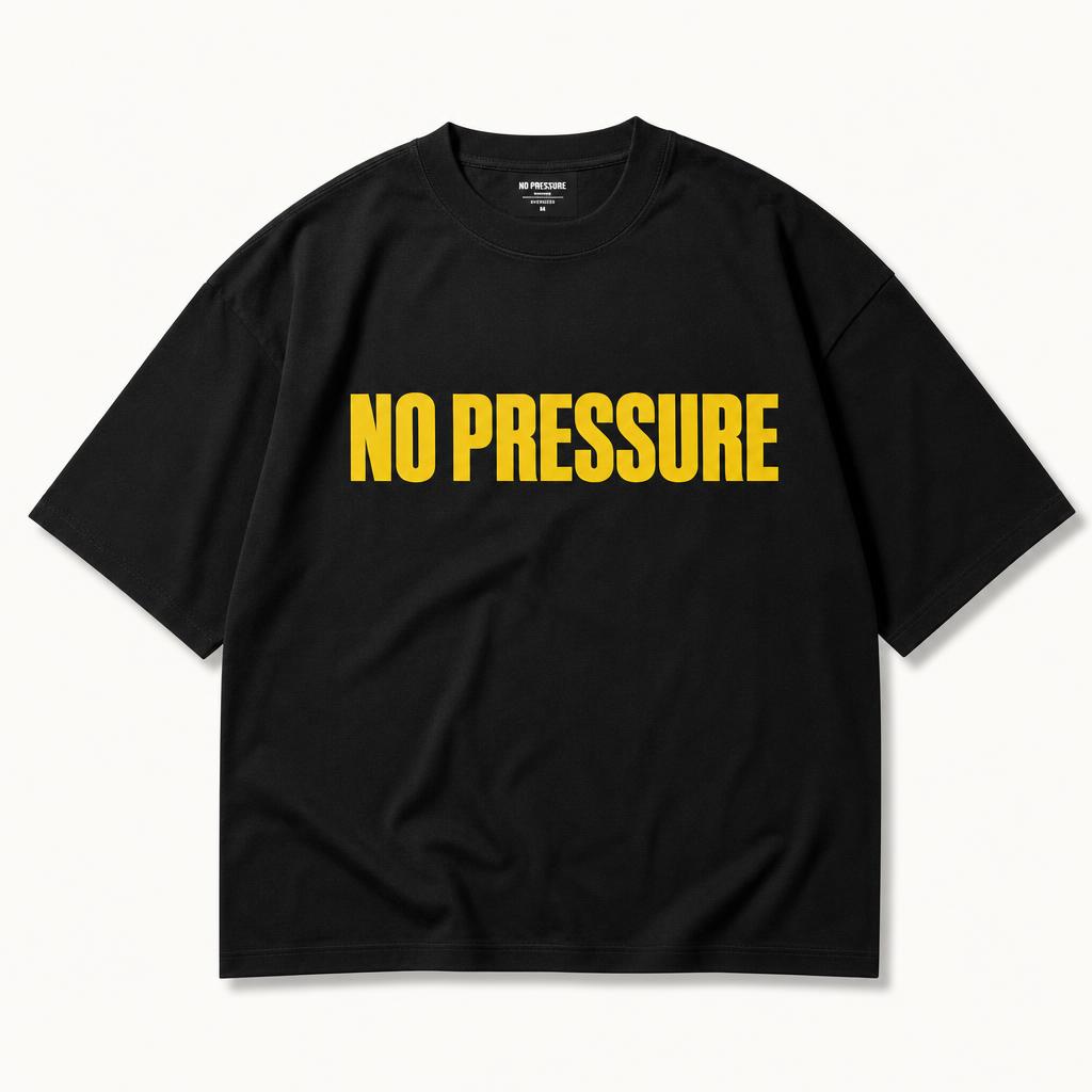 NO PRESSURE OVERSIZED TEE — NO PRESSURE